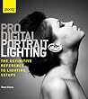 Pro Digital Portrait Lighting: The Definitive Reference to Lighting Setups Pro Digital Portrait Lighting: The Definitive Reference to Lighting Setups