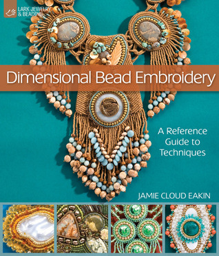 Dimensional Bead Embroidery: A Reference Guide to Techniques (Hardcover)