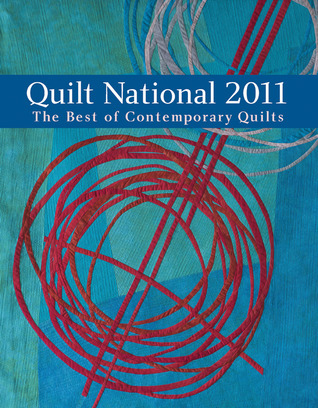 Quilt National 2011: The Best of Contemporary Quilts