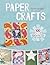 Quick & Easy Paper Crafts :...