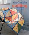 Simple Stitches: Quilting: 18 Projects for the New Quilter