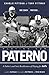 Playing for Paterno: One Coach, Two Eras . . . A Father and Son's Recollections of Playing for JoePa
