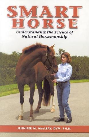 Smart Horse: Understanding the Science of Natural Horsemanship (Paperback)