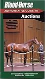 The Blood-Horse Authoritative Guide to Auctions The Blood-Horse Authoritative Guide to Auctions