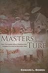 Masters of the Turf: Ten Trainers Who Dominated Horse Racing's Golden Age Masters of the Turf: Ten Trainers Who Dominated Horse Racing's Golden Age