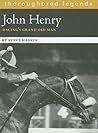 John Henry by Steve Haskin