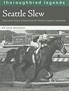 Seattle Slew: Racing's Only Undefeated Triple Crown Winner (Thoroughbred Legends) Seattle Slew: Racing's Only Undefeated Triple Crown Winner (Thoroughbred Legends)