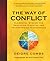 The Way of Conflict: Elemental Wisdom for Resolving Disputes and Transcending Differences