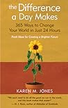The Difference a Day Makes: 365 Ways to Change Your World in Just 24 Hours