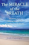 The Miracle of the Breath by Andy Caponigro The Miracle of the Breath by Andy Caponigro