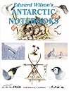 Edward Wilson’s Antarctic Notebooks