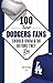 100 Things Dodgers Fans Should Know  Do Before They Die