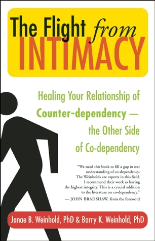 The Flight from Intimacy: Healing Your Relationship of Counter-dependence The Other Side of Co-dependency (Paperback)