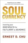 Soul Currency: Investing Your Inner Wealth for Fulfillment and Abundance