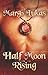 Half Moon Rising by Margo Lukas Half Moon Rising by Margo Lukas