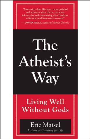 The Atheist's Way: Living Well Without Gods (Paperback)