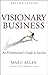 Visionary Business: An Entrepreneur's Guide to Success