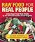Raw Food for Real People: L...