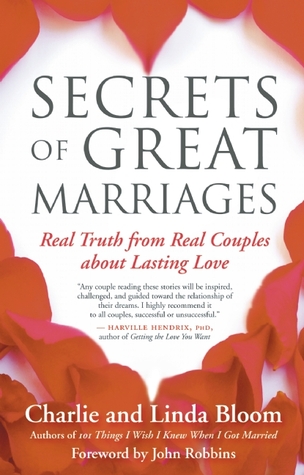 Secrets of Great Marriages: Real Truth from Real Couples about Lasting Love