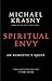 Spiritual Envy: An Agnostic's Quest
