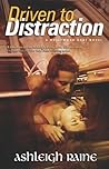 Driven to Distraction by Ashleigh Raine