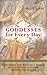 Goddesses for Every Day: Exploring the Wisdom and Power of the Divine Feminine around the World
