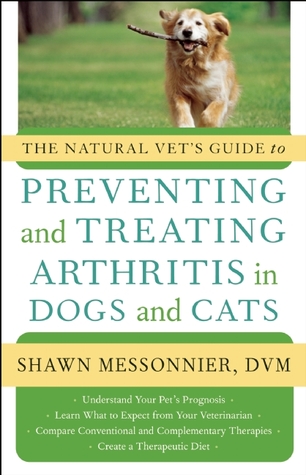The Natural Vet's Guide to Preventing and Treating Arthritis in Dogs and Cats (Paperback)