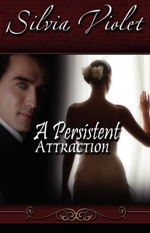 A Persistent Attraction (Regency Intrigue, #2)