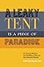 A Leaky Tent Is a Piece of Paradise by Bonnie Tsui
