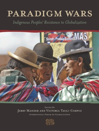 Paradigm Wars: Indigenous Peoples' Resistance to Globalization (Paperback)