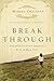 Break Through: Unearthing God’s Image to Find the Real You