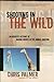 Shooting in the Wild: An In...