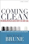 Coming Clean: Breaking America's Addiction to Oil and Coal