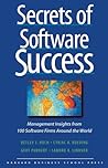 Secrets of Software Success: Management Insights from 100 Software Firms Around the World Secrets of Software Success: Management Insights from 100 Software Firms Around the World