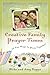Creative Family Prayer Times: 52 Fun Ways to Pray Together