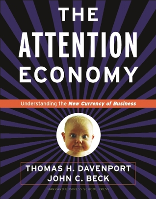 The Attention Economy: Understanding the New Currency of Business (Paperback)