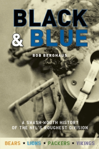 Black and Blue: A Smash-Mouth History of the NFL’s Roughest  Division