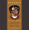Bourbon at its Best: The Lore and Allure of America's Finest Spirits