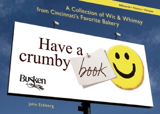 Have a Crumby Book: A Collection of Wit and Whimsy from Cincinnati s Favorite Bakery