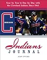 Indians Journal: Year-by-Year and Day-by-Day with the Cleveland Indians Since 1901
