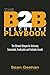 B2B Executive Playbook: The Ultimate Weapon for Achieving Sustainable, Predictable and Profitable Growth