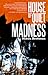 House of Quiet Madness