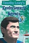 Evolutionary Agents (Leary, Timothy) Evolutionary Agents (Leary, Timothy)