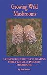 Growing Wild Mush...