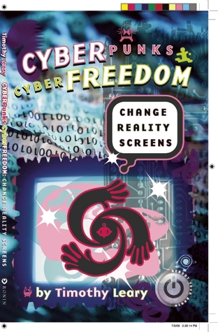 Cyberpunks Cyberfreedom: Change Reality Screens (Reboot Your Brain)