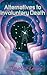 Alternatives to Involuntary Death by Timothy Leary