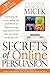 Secrets of Online Persuasion: Captivating the Hearts, Minds and Pocketbooks of Thousands Using Blogs, Podcasts and Other New Media Marketing Tools
