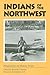 Indians of the Northwest by Rochelle Cashdan
