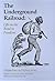 The Underground Railroad: Life on the Road (Perspectives on History)