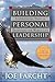Building Personal Leadership: Inspirational Tools & Techniques for Work & Life
